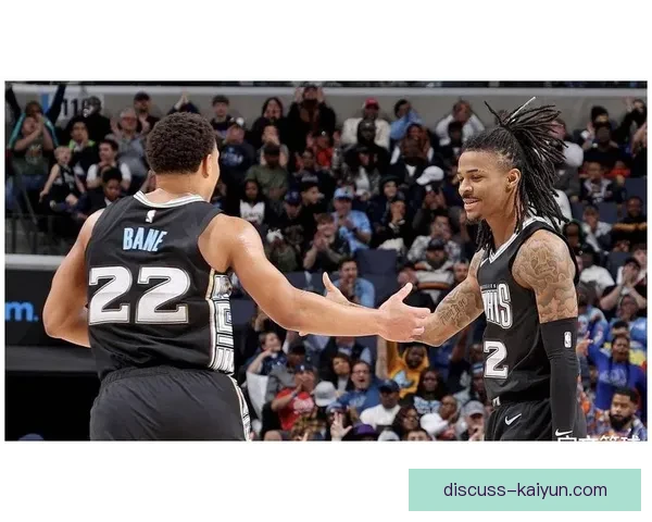 灰熊新赛季阵容升级全力冲击西部前列席位再掀青春风暴引爆球迷期待